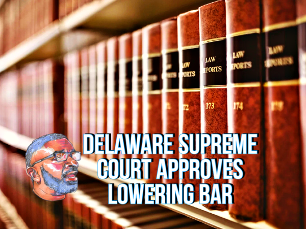 delaware supreme court lowerr the bar